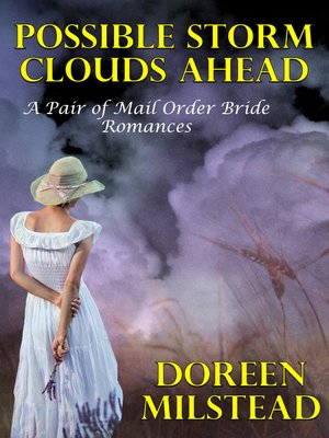 cover image of Possible Storm Clouds Ahead (A Pair of Mail Order Bride Romances)